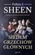 Książka ePub Siedem grzechÃ³w gÅ‚Ã³wnych - Fulton J. Sheen [KSIÄ„Å»KA] - Fulton J. Sheen