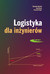 Książka ePub Logistyka dla inÅ¼ynierÃ³w - StanisÅ‚aw NiziÅ„ski, JÃ³zef Å»urek, Krzysztof Ligier