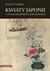 Książka ePub Kwiaty Japonii i sztuka kompozycji kwiatowych - brak