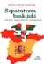 Książka ePub Separatyzm baskijski - Llanos-Antczak Anna