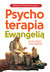 Książka ePub Psychoterapia EwangeliÄ… - Pietrachowicz Marek