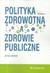 Książka ePub Polityka zdrowotna, a zdrowie publiczne Jerzy Leowski ! - Jerzy Leowski