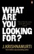 Książka ePub What Are You Looking For? | ZAKÅADKA GRATIS DO KAÅ»DEGO ZAMÃ“WIENIA - Krishnamurti J.