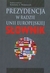 Książka ePub SÅ‚ownik Prezydencja w Radzie Unii Eeuropejskiej Konstanty A. Wojtaszczyk ! - Konstanty A. Wojtaszczyk