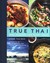 Książka ePub True Thai Real Flavors for Every Table - Thaimee Hong