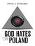 Książka ePub God Hates Poland - MichaÅ‚ R. WiÅ›niewski