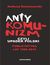 Książka ePub Antykomunizm, czyli upadek Polski. Publicystyka lat 1998-2019 - Andrzej Romanowski