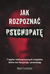 Książka ePub Jak rozpoznaÄ‡ psychopatÄ™ - Dr. Mark Freestone, Nina Wum