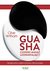 Książka ePub Gua Sha - chiÅ„ski masaÅ¼ uzdrawiajÄ…cy. Skuteczna alternatywa dla baniek wyd. 2 - brak