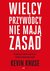 Książka ePub Wielcy przywÃ³dcy nie majÄ… zasad. - Kevin Kruse