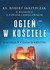 Książka ePub OgieÅ„ w KoÅ›ciele. Nadzieja w czasach kryzysu Robert Skrzypczak ! - Robert Skrzypczak