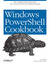 Książka ePub Windows PowerShell Cookbook. for Windows, Exchange 2007, and MOM V3 - Lee Holmes
