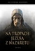 Książka ePub Na tropach Jezusa z Nazaretu - ks. Misiniec Stefan