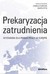 Książka ePub Prekaryzacja zatrudnienia Izabela Florczak ! - Izabela Florczak