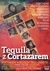 Książka ePub Tequila z Cortazarem - Wilczak Dariusz
