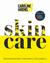 Książka ePub Skin Care. Bzduroodporny poradnik o pielÄ™gnacji - Caroline Hirons