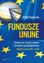 Książka ePub Fundusze unijne. Szansa na rozwÃ³j...2014-2020 - brak