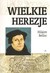 Książka ePub Wielkie herezje - Hilaire Belloc