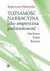 Książka ePub ToÅ¼samoÅ›Ä‡ narracyjna jako empiryczna podmiotowoÅ›Ä‡ Katarzyna Filutowska ! - Katarzyna Filutowska