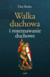 Książka ePub Walka duchowa i rozeznawanie duchowe | - Burke Dan