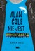 Książka ePub Alan Cole nie jest tchÃ³rzem | ZAKÅADKA GRATIS DO KAÅ»DEGO ZAMÃ“WIENIA - BELL ERIC