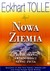 Książka ePub Nowa Ziemia. Przebudzenie Å›wiadomoÅ›ci sensu Å¼ycia - Eckhart Tolle [KSIÄ„Å»KA] - Eckhart Tolle