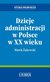 Książka ePub Dzieje administracji w Polsce w XX wieku - Marek Å»ukowski