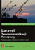 Książka ePub Laravel. Tworzenie aplikacji. Receptury - Terry Matula