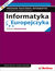 Książka ePub Informatyka Europejczyka. Program nauczania informatyki w szkoÅ‚ach ponadgimnazjalnych. Zakres rozszerzony (Wydanie II) - Danuta Korman, GraÅ¼yna Zawadzka