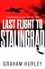 Książka ePub Last Flight to Stalingrad - Hurley Graham
