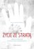 Książka ePub Å»ycie ze stratÄ… - PorosÅ‚o Krzysztof