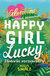 Książka ePub HAPPY GIRL LUCKY HISTORIA SZCZÄ˜ÅšCIARY - Holly Smale