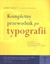 Książka ePub Kompletny przewodnik po typografii - Felici James