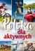 Książka ePub Polska dla aktywnych - brak