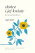 Książka ePub SÅ‚oÅ„ce i jej kwiaty. The Sun and Her Flowers - Rupi Kaur, Anna Gralak