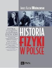 Książka ePub Historia fizyki w Polsce - Andrzej Kajetan WrÃ³blewski