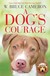 Książka ePub A Dog's Courage | ZAKÅADKA GRATIS DO KAÅ»DEGO ZAMÃ“WIENIA - Cameron W. Bruce