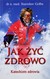 Książka ePub Jak Å»yÄ‡ Zdrowo Katechizm Zdrowia - StanisÅ‚aw GoÅ‚ba [KSIÄ„Å»KA] - StanisÅ‚aw GoÅ‚ba