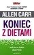 Książka ePub Koniec z dietami - Allen Carr [KSIÄ„Å»KA] - Allen Carr