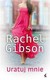 Książka ePub Uratuj mnie - Gibson Rachel [KSIÄ„Å»KA] - Gibson Rachel