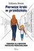 Książka ePub Pierwsze kroki w przedszkolu Poradnik dla rodzicÃ³w przyszÅ‚ych przedszkolakÃ³w - ElÅ¼bieta Bielak