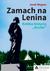 Książka ePub Zamach na Lenina. KrÃ³tka historia â€žRuchuâ€ - Jacek Wegner
