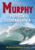 Książka ePub PotÄ™ga uzdrawiania - Joseph Murphy