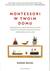 Książka ePub Montessori w twoim domu. Przewodnik dla rodzicÃ³w maÅ‚ych dzieci, chcÄ…cych wychowaÄ‡ ciekawych Å›wiata i odpowiedzialnych ludzi - Simone Davies