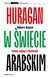 Książka ePub Huragan w Å›wiecie arabskim - Achcar Gilbert