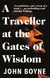 Książka ePub A Traveller at the Gates of Wisdom - Boyne John