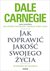 Książka ePub Jak poprawiÄ‡ jakoÅ›Ä‡ swojego Å¼ycia. 10 krokÃ³w do szczÄ™Å›cia - Dale Carnegie
