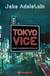 Książka ePub Tokyo Vice. Sekrety japoÅ„skiego pÃ³Å‚Å›wiatka - Jake Adelstein
