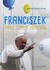 Książka ePub Franciszek. PapieÅ¼ tysiÄ…ca uÅ›miechÃ³w [KSIÄ„Å»KA] - Opracowanie zbiorowe