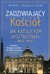 Książka ePub ZadziwiajÄ…cy KoÅ›ciÃ³Å‚. Jak katolicyzm uksztaÅ‚towaÅ‚ nasz Å›wiat - Mike Aquilina